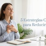 5 Estrategias Científicas para Reducir el Estrés (Que Funcionan en 10 Minutos)